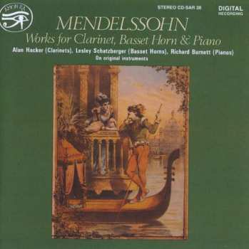 Album Felix Mendelssohn-Bartholdy: Mendelssohn: Works For Clarinet, Basset Horn & Piano