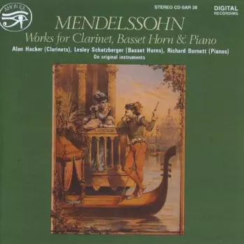 Felix Mendelssohn-Bartholdy: Mendelssohn: Works For Clarinet, Basset Horn & Piano