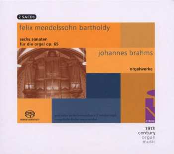 2SACD Felix Mendelssohn-Bartholdy: Orgelsonaten Op.65 Nr.1-6 383229