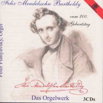 3CD Felix Mendelssohn-Bartholdy: Orgelsonaten Op.65 Nr.1-6 456621