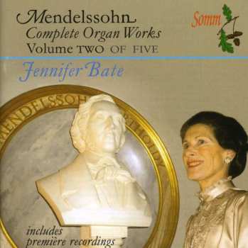 CD Felix Mendelssohn-Bartholdy: Complete Organ Works Volume Two 454267