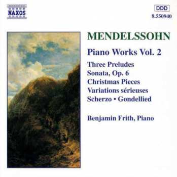Felix Mendelssohn-Bartholdy: Piano Works Vol. 2