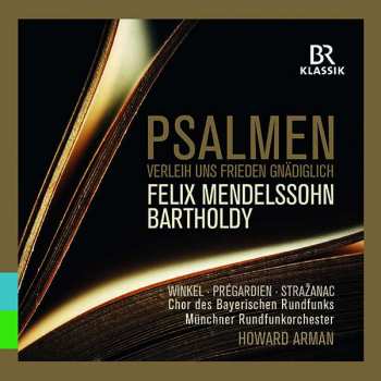 Album Felix Mendelssohn-Bartholdy: Psalmen Verleih Uns Frieden Gnädiglich