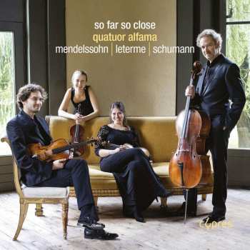 Album Felix Mendelssohn-Bartholdy: Quatuor Alfama - So Far So Close