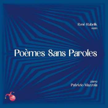 Album Felix Mendelssohn-Bartholdy: Rene Kubelik & Patrizio Mazzola - Poemes Sans Paroles
