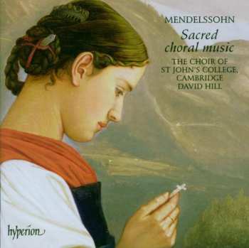 Felix Mendelssohn-Bartholdy: Sacred Choral Music