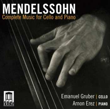 Felix Mendelssohn-Bartholdy: Sämtliche Werke Für Cello & Klavier