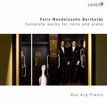 CD Felix Mendelssohn-Bartholdy: Sämtliche Werke Für Cello & Klavier 312237