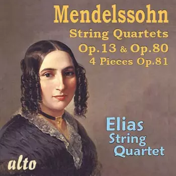 String Quartets Op.13 & Op.80; 4 Pieces Op.81