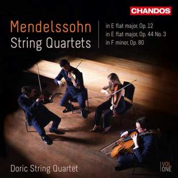 Album Felix Mendelssohn-Bartholdy: String Quartets | Vol. One (In E Flat Major, Op. 12 / In E Flat Major, Op. 44 No. 3 / In F Minor, Op. 80)