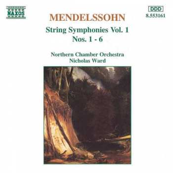 Album Felix Mendelssohn-Bartholdy: String Symphonies Vol. 1 Nos. 1 - 6