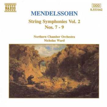 Felix Mendelssohn-Bartholdy: String Symphonies Vol. 2 Nos. 7 - 9