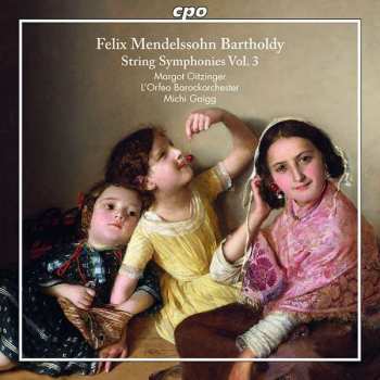 Album Felix Mendelssohn-Bartholdy: String Symphonies Vol. 3