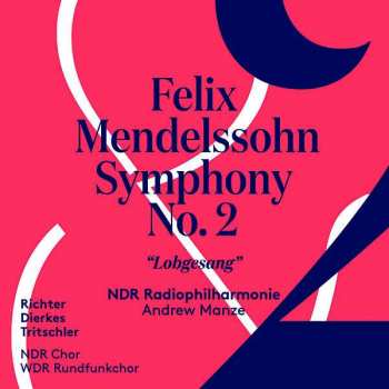 Album Felix Mendelssohn-Bartholdy: Symphony #2 "Lobgesang