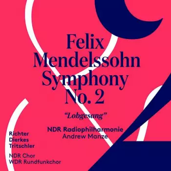Felix Mendelssohn-Bartholdy: Symphony #2 "Lobgesang