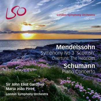 Felix Mendelssohn-Bartholdy: Symphony No 3 'Scottish', Overture: The Hebrides / Schumann - Piano Concerto