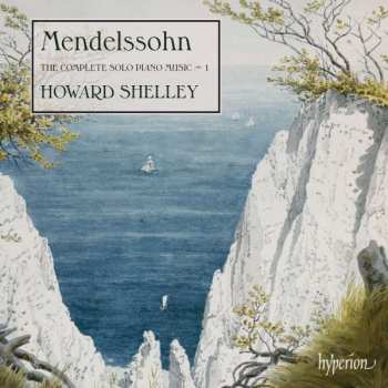 Album Felix Mendelssohn-Bartholdy: The Complete Piano Music – 1