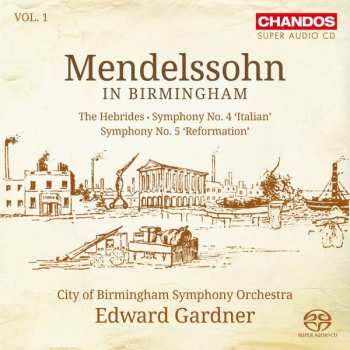 Album Felix Mendelssohn-Bartholdy: The Hebrides • Symphony No. 4 'Italian' • Symphony No. 5 'Reformation'