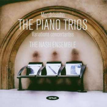 Album Felix Mendelssohn-Bartholdy: The Piano Trios, Variations Concertantes