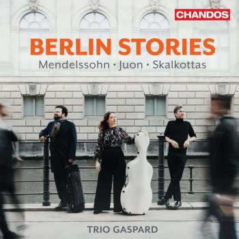 Album Felix Mendelssohn-Bartholdy: Trio Gaspard - Berlin Stories