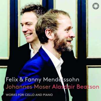 Felix Mendelssohn-Bartholdy: Works For Cello And Piano