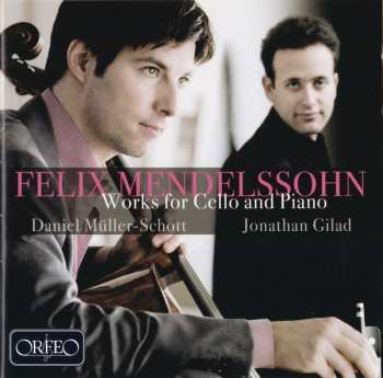Felix Mendelssohn-Bartholdy: Works For Cello And Piano