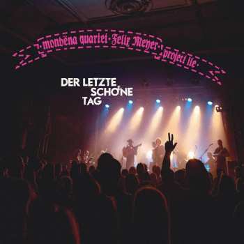 Album Felix Meyer & Project Île: Der Letzte Schöne Tag - Live