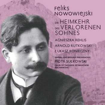 Album Felix Nowowiejski: Die Heimkehr Des Verlorenen Sohnes