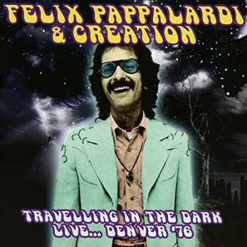 Album Felix Pappalardi: Travelling in the Dark: Live... Denver '76