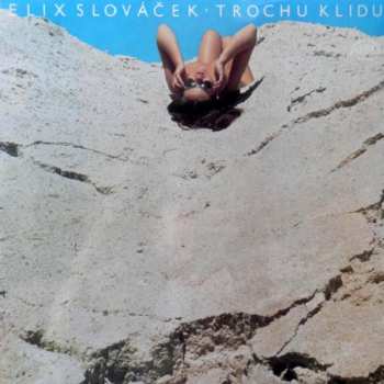 LP Felix Slováček: Trochu Klidu 65358