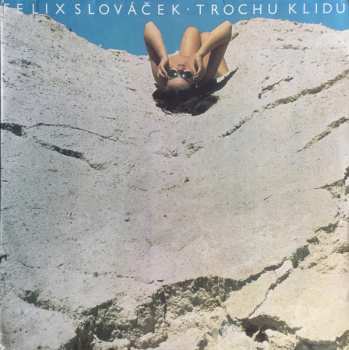LP Felix Slováček: Trochu Klidu 99095