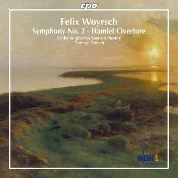 Album Felix Woyrsch: Symphony No. 2 - Hamlet Overture