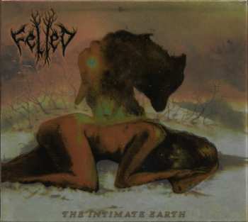 Album Felled: The Intimate Earth