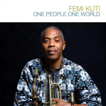 Femi Kuti: One People One World