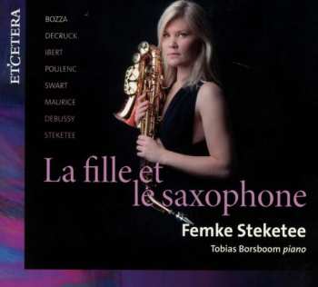 Album Femke Steketee: Femke Steketee - La Fille Et Le Saxophone