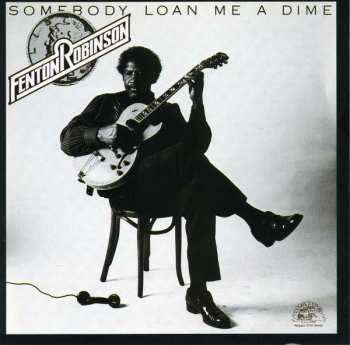 Album Fenton Robinson: Somebody Loan Me A Dime