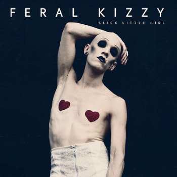 Album Feral Kizzy: Slick Little Girl
