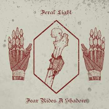 Album Feral Light: Fear Rides A Shadow