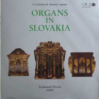 Album Ferdinand Klinda: Organs In Slovakia - Czechoslovak Historic Organs