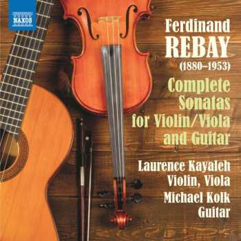 Album Ferdinand Rebay: Sonatas For Violin/Viola And Guitar