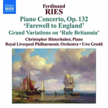 CD Ferdinand Ries: Piano Concerto, Op. 132 'Farewell To England' Grand Variations On 'Rule Britannia' 447100