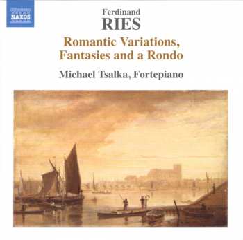 Album Ferdinand Ries: Romantic Variations, Fantasies And A Rondo