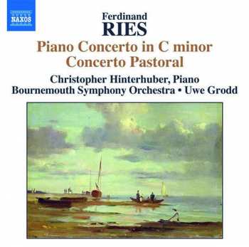 Album Ferdinand Ries: Piano Concerto In C Minor Concerto Pastoral
