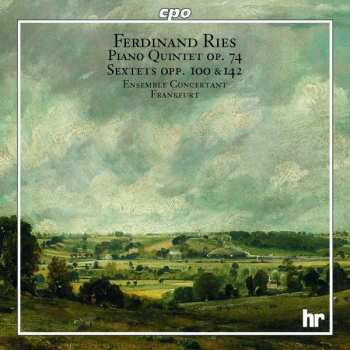 Album Ferdinand Ries: Piano Quintet Op.74 - Sextets Opp.100 & 142