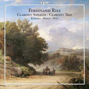 Album Ferdinand Ries: Clarinet Sonatas / Clarinet Trio