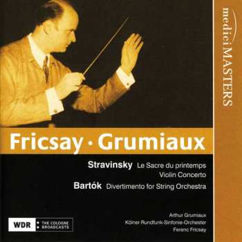 Album Ferenc Fricsay: Stravinsky – Le Sacre Du Printemps, Violin Concerto – Bartók