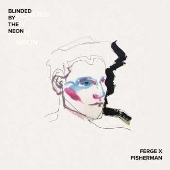 Album Ferge X Fisherman: Blinded By The Neon