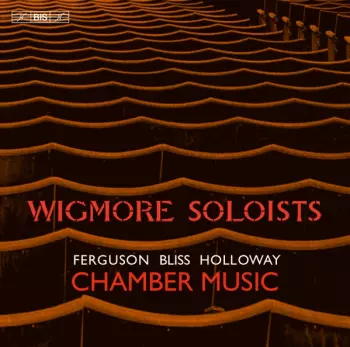 Wigmore Soloists: Chamber Music
