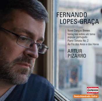 Album Fernando Lopes-Graça: Nove Danças Breves / Variações Sobre Um Tema Popular Português / Piano Sonata No. 2 / Ao Fio Dos Anos E Das Horas