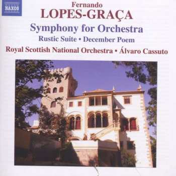 Album Fernando Lopes-Graça: Symphony For Orchestra • Rustic Suite • December Poem
